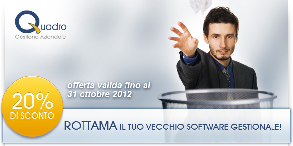 20% DI SCONTO SU QUADRO SE ROTTAMI IL VECCHIO SOFTWARE GESTIONALE